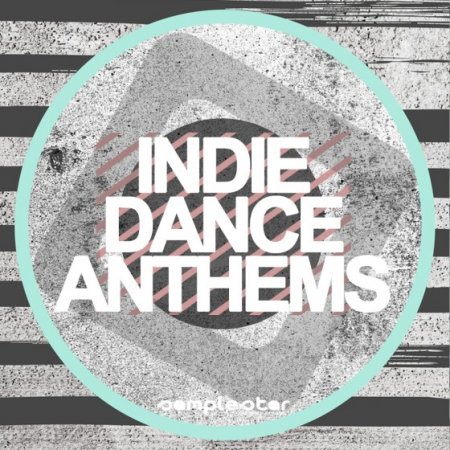Indie Dance Anthems - эклектичная коллекция инди Pop сэмплов