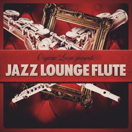 Jazz Lounge Flute - коллекция лупов и сэмплов флейты