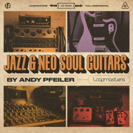 Loopmasters выпустила набор сэмплов гитары Jazz & Neo Soul Guitars от Энди Пфайлера